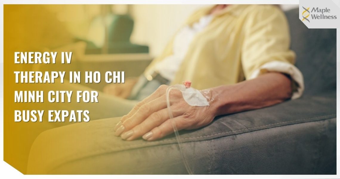 Energy IV Therapy in Ho Chi Minh City for Busy Expat